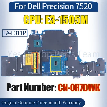 LA-E311P для материнской платы ноутбука Dell Precision 7520 CN-0R7DWK SR2FN E3-1505M 100％ Протестированная Материнская плата Ноутбука