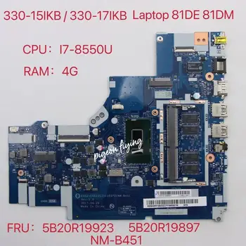 NM-B451 для Lenovo Ideapad 330-15IKB/330-17IKB Материнская плата ноутбука Процессор: I7-8550U UMA 4G FRU: 5B20R19897 5B20R19864 5B20R19879