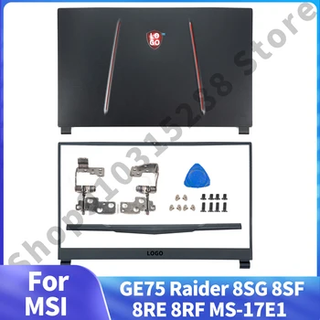 НОВЫЙ Корпус Для MSI GE75 Raider 8SG 8SF 8RE 8RF MS-17E1 ЖК-Задняя Крышка Безель Петли Черные Задние Верхние Чехлы Замена Деталей Ноутбука